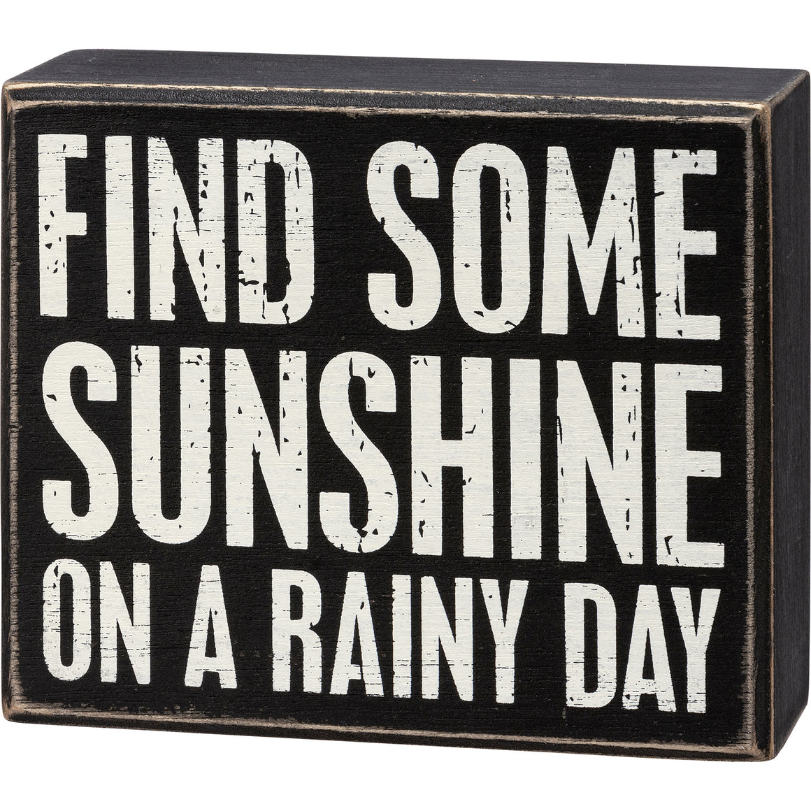 Find Some Sunshine On A Rainy Day Box Sign