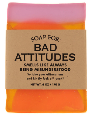 Soap for Bad Attitudes ~ Smells Like Always Being Misunderstood
