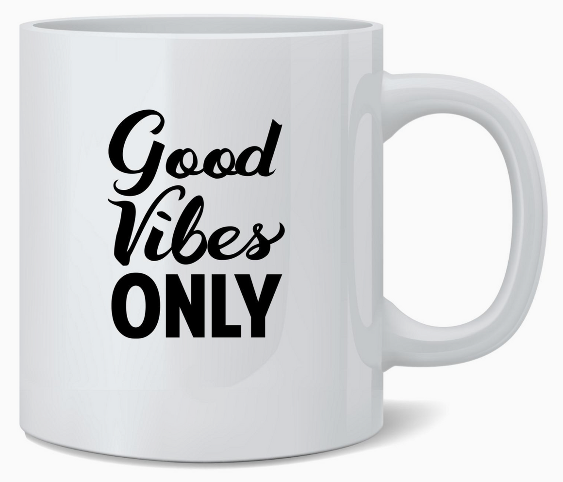 Good Vibes Only Inspirational Motivational Message Mug