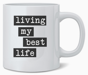 Living My Best Life Ceramic Coffee Mug Cup
