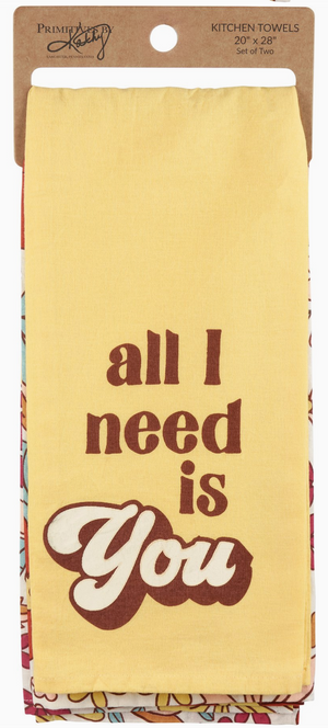 All I Need Is You Kitchen Towel Set