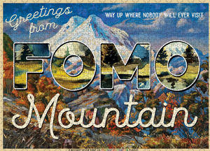 Greetings from Fomo Mountain | Funny Puzzle