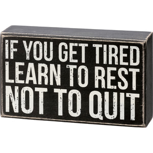 Learn To Rest Not To Quit Box Sign
