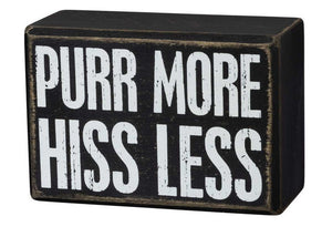 Purr More Hiss Less Wooden Box Sign