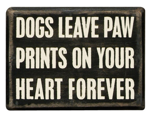 Dog Leave paw Prints on Your Heart Forever Box Sign