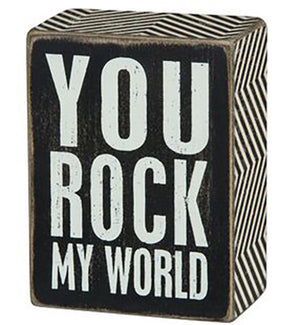 You Rock My World Box Sign