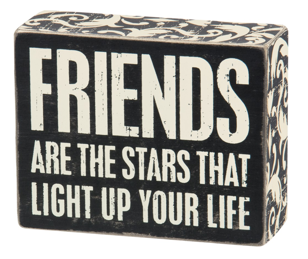 Friends Are The Stars That Light Up Your Life Box Sign