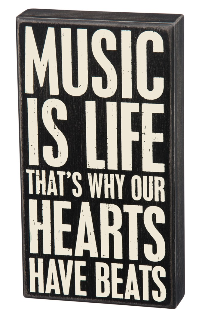 Music Is Life - That's Why Our Hearts Have Beats Box Sign
