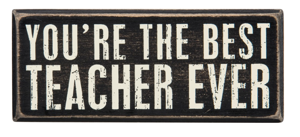 You're The Best Teacher Ever Box Sign