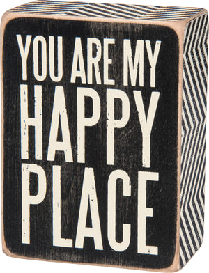 You Are My Happy Place Box Sign