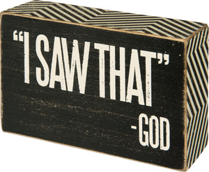 'I Saw That' - God Box Sign