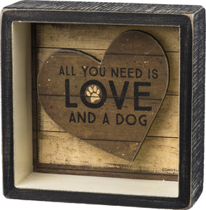 All You Need Is Love And A Dog ~ Inset Wooden Box Sign