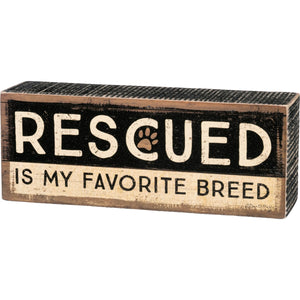 Rescued Is My Favorite Breed Rustic Box Sign