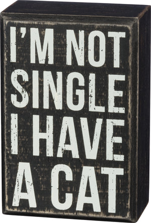 I'm Not Single - I Have A Cat Box Sign