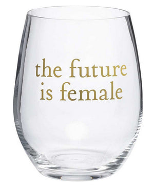 The Future Is Female ~ Stemless Wine Glass