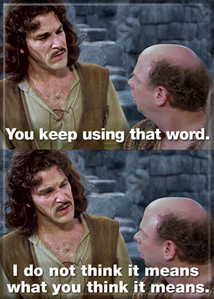 The Princess Bride "You Keep Using That Word" quote Magnet