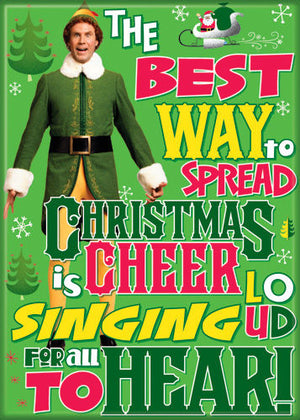 Best Way To Spread Christmas Cheer quote from Elf Magnet