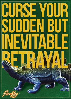 Curse Your Sudden But Inevitable Betrayal Firefly Magnet