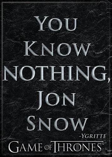 You Know Nothing Jon Snow GOT Magnet