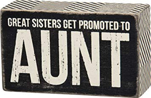 Great Sisters Get Promoted To Aunt Box Sign