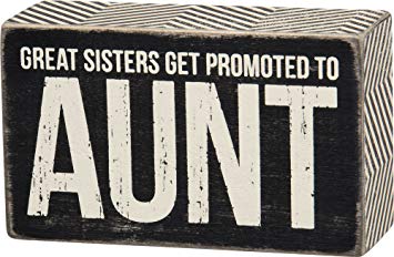 Great Sisters Get Promoted To Aunt Box Sign