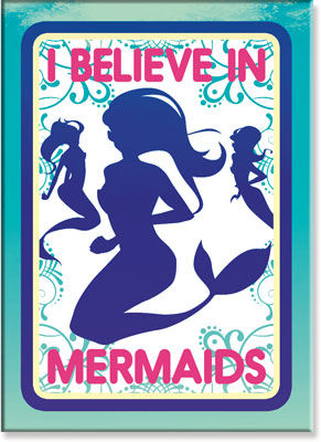 I Believe in Mermaids Magnet