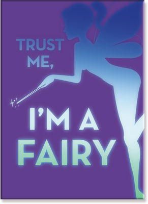 Trust Me, I'm a Fairy Magnet