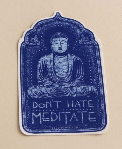Don't Hate Meditate Buddha Sticker