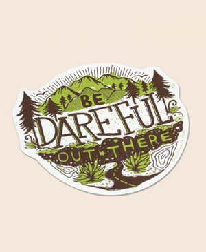 Be Dareful Out There Sticker