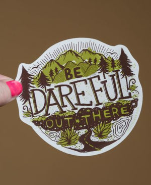Be Dareful Out There Sticker