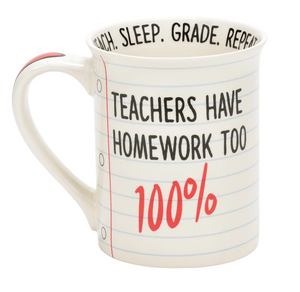 This is My Grading Mug - Teachers Have Homework Too! 100%!