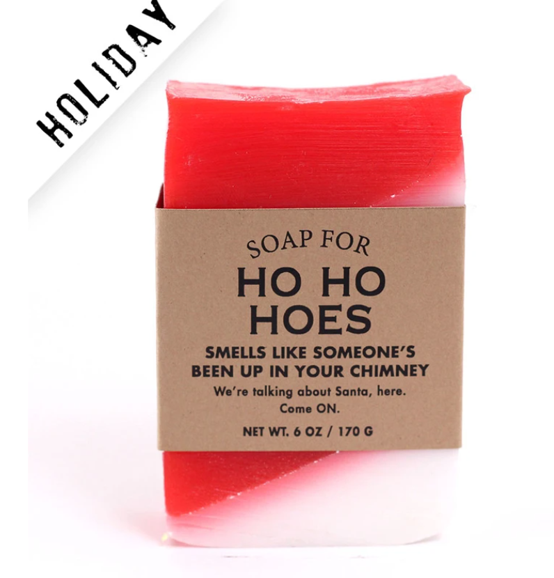 Soap For Ho Ho Hoes ~ Smells Like Someone's Been Up In Your Chimney