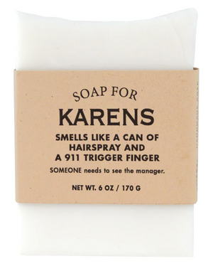 Soap for Karens ~ Smells Like A Can Of Hairspray And A 911 Trigger Finger