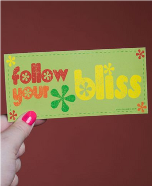 Follow Your Bliss Bumper Sticker