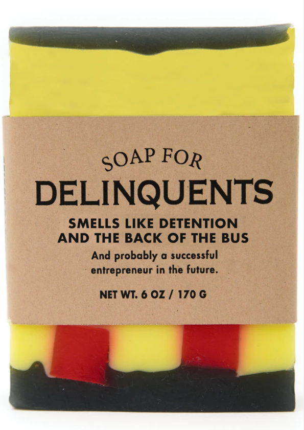 Soap for Delinquents ~ Smells Like Detention and the Back of the Bus