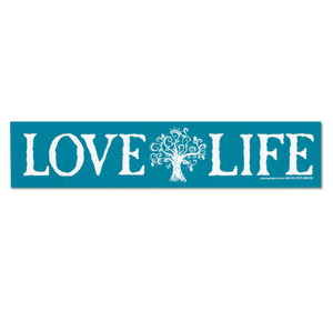 Love Life Tree of Life Positive Thinking Peace Quote Bumper Sticker
