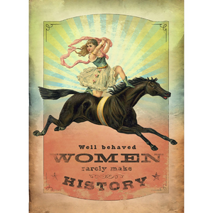 Well Behaved Women Rarely Make History Card