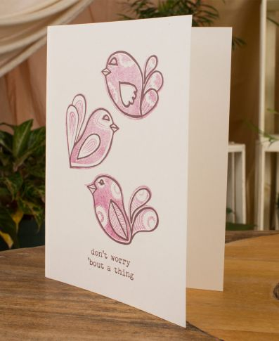 Don't Worry 'Bout a Thing Birds Greeting Card