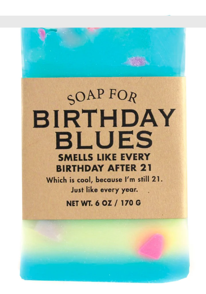 Soap for Birthday Blues ~ Smells Like Every Birthday After 21