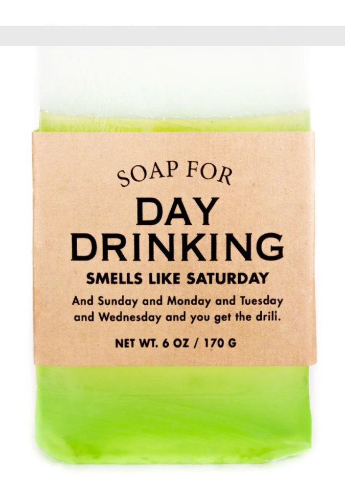 Soap for Day Drinking ~ Smells Like Saturday (And Sunday and Monday...)