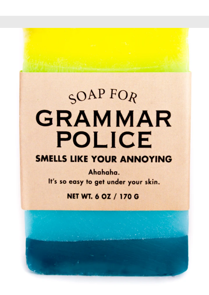 Soap for Grammar Police ~ Smells Like Your Annoying (Ahahaha)