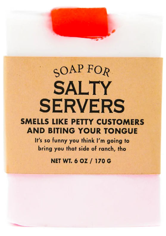 Soap for Salty Servers ~ Smells Like Petty Customers and Biting Your Tongue