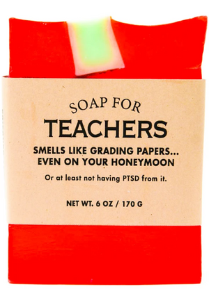 Soap for Teachers ~ Smells Like Grading Papers... Even On Your Honeymoon