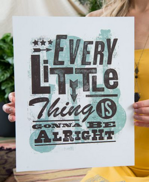 Every Little Thing Is Going to Be Alright Art Print by Soul Flower