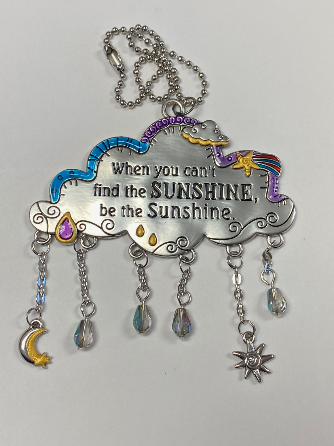 When You Can't Find The Sunshine, Be The Sunshine Cloud Car Charm