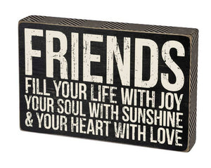 Friends Fill Your Life With Joy, Your Soul With Sunshine & Your Heart With Love Box Sign