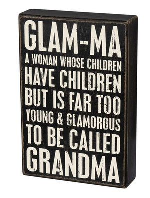 Glam-Ma - A Woman Whose Children Have Children But Is Far Too Young & Glamorous To Be Called Grandma Box Sign