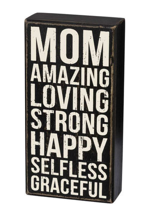 Mom - Amazing - Loving - Strong - Happy - Selfless - Graceful Box Sign