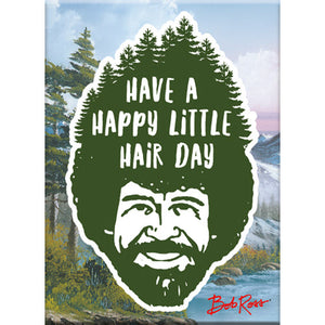 Have A Happy Little Hair Day Bob Ross Flat Magnet