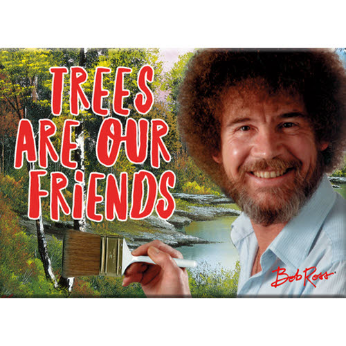 Tree Are Our Friends Bob Ross Flat Magnet